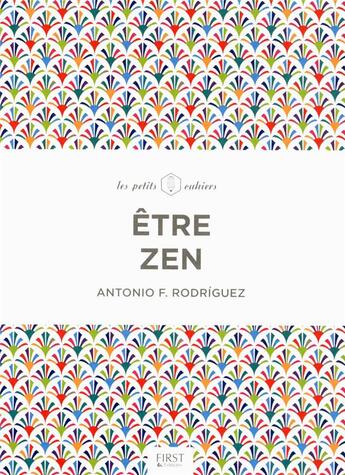 Couverture du livre « Être zen » de Antonio F. Rodriguez aux éditions First