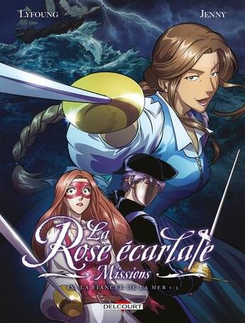 Couverture du livre « La rose écarlate - missions Tome 9 : la fiancée de la mer Tome 1 » de Patricia Lyfoung et Jenny et Mister Choco Man aux éditions Delcourt