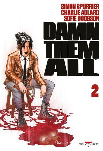 Couverture du livre « Damn them all Tome 2 » de Charlie Adlard et Simon Spurrier aux éditions Delcourt