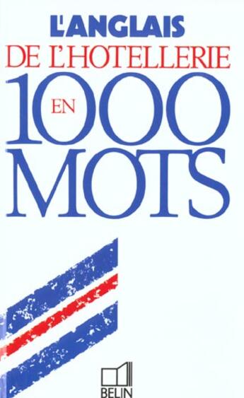 Couverture du livre « L'anglais de l'hôtellerie en 1000 mots » de Rofe aux éditions Belin