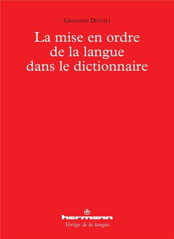 Couverture du livre « La mise en ordre de la langue dans le dictionnaire » de Giovanni Dotoli aux éditions Hermann