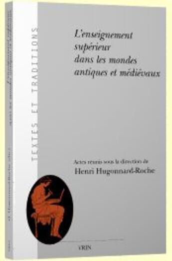 Couverture du livre « L'enseignement supérieur dans les mondes antiques et médiévaux » de  aux éditions Vrin