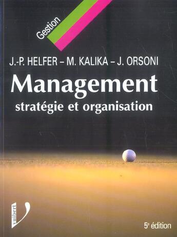 Couverture du livre « Management, Strategie Et Organisation » de Jean-Pierre Helfer et Jacques Orsoni et Michel Kalifa aux éditions Vuibert