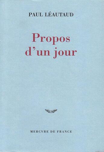 Couverture du livre « Propos d'un jour » de Paul Leautaud aux éditions Mercure De France