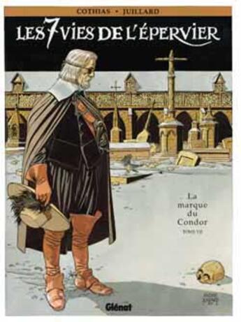 Couverture du livre « Les 7 vies de l'épervier Tome 7 : la marque du condor » de Patrick Cothias et Andre Juillard aux éditions Glenat