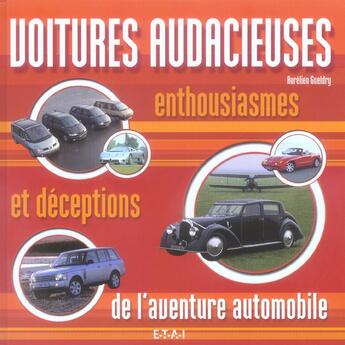 Couverture du livre « Voitures audacieuses - enthousiasmes et deceptions de l'aventure automobile » de Aurelien Gueldry aux éditions Etai