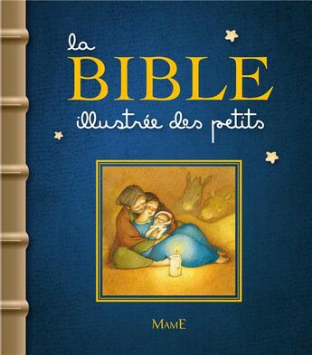 Couverture du livre « La bible illustrée des petits » de Adeline Avril et Christophe Raimbault et Francois Campagnac et Karine-Marie Arniot aux éditions Mame