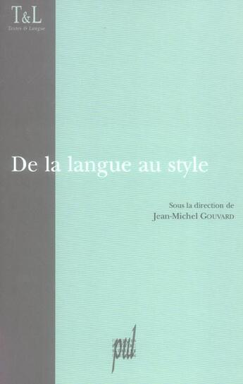 Couverture du livre « De la langue au style » de Jean-Michel Gouvard aux éditions Pu De Lyon
