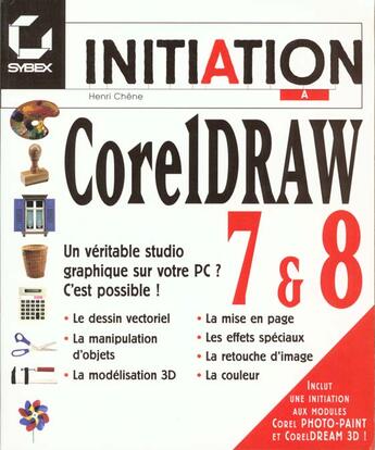 Couverture du livre « Initiation Coreldraw 7 & 8 » de Henri Chene aux éditions Sybex