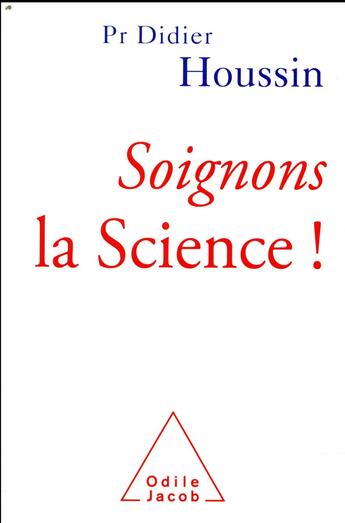 Couverture du livre « Soignons la science ! » de Didier Houssin aux éditions Odile Jacob