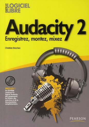 Couverture du livre « Audacity 2 ; enregistrez, montez, mixez » de Christian Brochec aux éditions Pearson