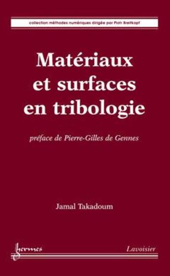 Couverture du livre « Materiaux et surfaces en tribologie preface de pierregilles de gennes » de Takadoum aux éditions Hermes Science Publications