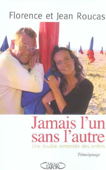 Couverture du livre « Jamais l'un sans l'autre - une double remontee des enfers » de Roucas aux éditions Michel Lafon