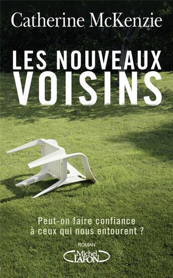 Couverture du livre « Les nouveaux voisins » de Catherine Mckenzie aux éditions Michel Lafon