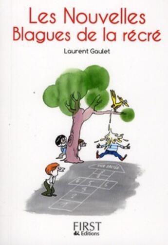 Couverture du livre « Les nouvelles blagues de la récré » de Laurent Gaulet aux éditions First