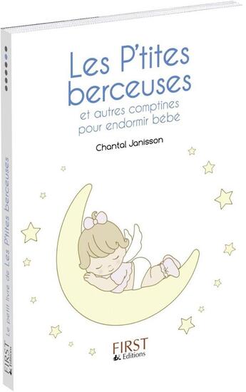 Couverture du livre « Les p'tites berceuses et autres comptines pour endormir bébé » de Chantal Janisson aux éditions First