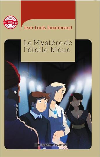 Couverture du livre « LE MYSTERE DE L ETOILE BLEUE LE ROMAN » de Jean Louis Jouanneaud aux éditions Sedrap