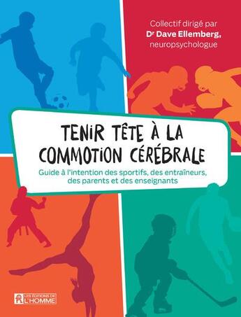 Couverture du livre « Tenir tête à la commotion cérébrale » de Dave Ellemberg aux éditions Editions De L'homme