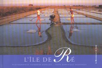 Couverture du livre « L'ile de re » de Catherine Bibollet et D Desforges aux éditions Renaissance Du Livre