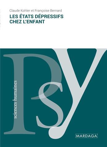 Couverture du livre « Les états dépressifs chez l'enfant » de Claude Kohler aux éditions Mardaga Pierre