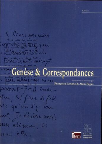 Couverture du livre « Genèse et correspondances » de Alain Pagès et Francoise Leriche aux éditions Archives Contemporaines