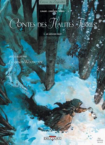 Couverture du livre « Contes des hautes terres Tome 1 ; la longue nuit » de Castaza et Gallie et Sorel aux éditions Delcourt