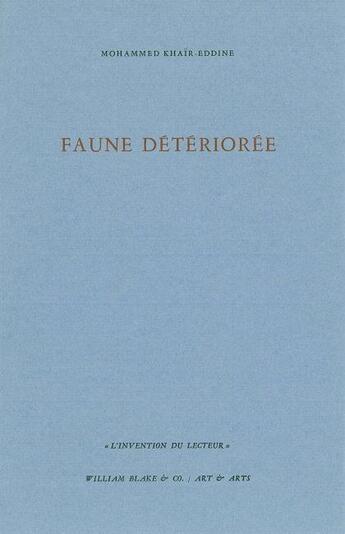 Couverture du livre « Faune détériorée » de Mohammed Khair-Eddine aux éditions William Blake & Co