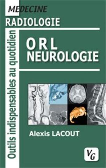 Couverture du livre « Radiologie, ORL, neurologie » de Alexis Lacout aux éditions Vernazobres Grego