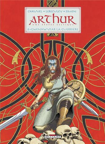 Couverture du livre « Arthur t.8 ; Gwenhwyfar la guerrière » de Simon et Jerome Lereculey et David Chauvel aux éditions Delcourt