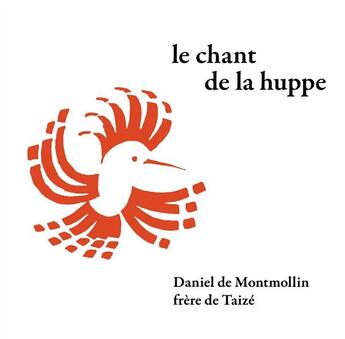 Couverture du livre « Le chant de la huppe » de Daniel De Montmollin aux éditions Presses De Taize