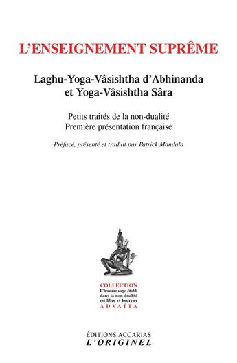 Couverture du livre « L'enseignement suprême, petits traités de la non-dualité ; Laghu-Yoga-Vâsishtha d'Abhinanda, Yoga-Vâsishtha Sâra » de Abhinanda et Valmiki aux éditions Accarias-originel