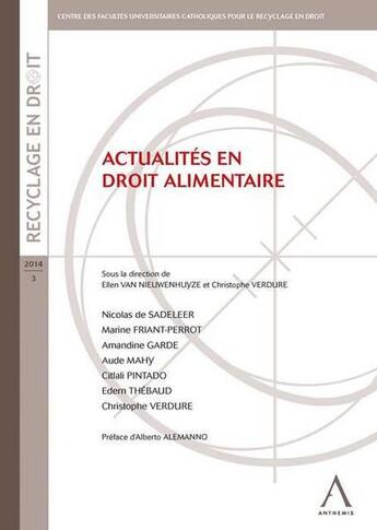 Couverture du livre « Actualités en droit alimentaire » de Ellen Van Nieuwenhuyze et Christophe Verdure aux éditions Anthemis