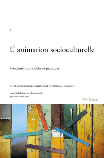 Couverture du livre « L'animation socioculturelle ; fondements, modèles et pratiques » de Muller Moser Heinz aux éditions Ies