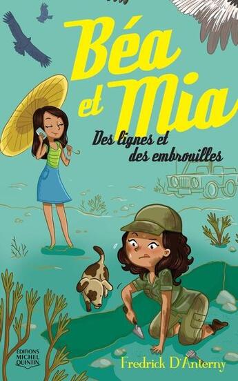 Couverture du livre « Béa et Mia t.2 ; des lignes et des embrouilles » de Fredrick D'Anterny aux éditions Michel Quintin