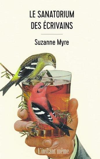 Couverture du livre « Le sanatorium des écrivains » de Suzanne Myre aux éditions Instant Meme