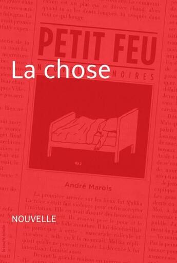 Couverture du livre « La chose » de Andre Marois aux éditions La Courte Echelle