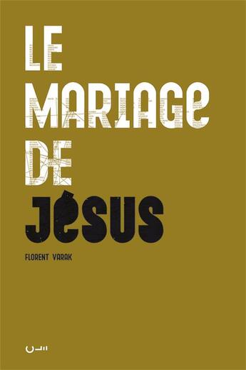 Couverture du livre « Le mariage de Jésus » de Florent Varak aux éditions Editions Cle