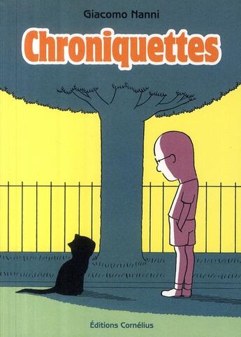 Couverture du livre « Chroniquettes » de Giacomo Nanni aux éditions Cornelius