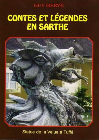 Couverture du livre « Contes et légendes en Sarthe » de Guy Herve aux éditions Guy Herve