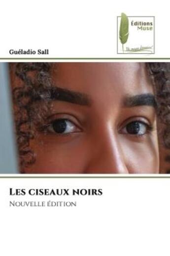 Couverture du livre « Les ciseaux noirs - nouvelle edition » de Sall Gueladio aux éditions Muse