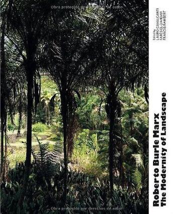 Couverture du livre « Roberto burle marx the modernity of landscape » de Cavalcanti Rambert aux éditions Actar