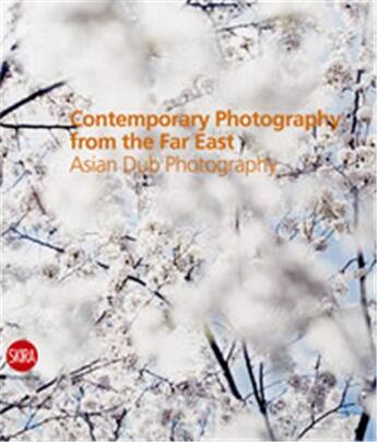 Couverture du livre « Contemporary photography from the far east - asian dub photography » de Lazzarini Maggia aux éditions Skira