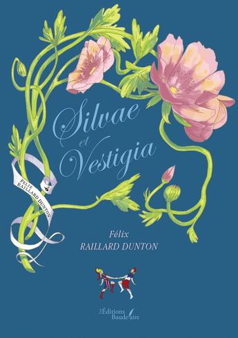 Couverture du livre « Silvae et vestiga » de Felix Raillard Dunton aux éditions Baudelaire