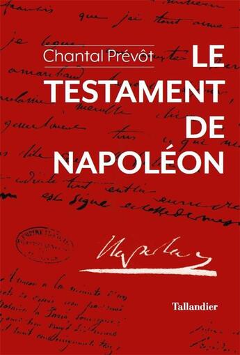 Couverture du livre « Le testament de Napoléon » de Chantal Prevot aux éditions Tallandier