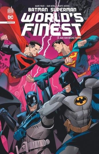 Couverture du livre « Batman Superman world's finest Tome 4 : Que son règne vienne » de Mark Waid et Dan Mora aux éditions Urban Comics