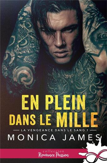 Couverture du livre « La vengeance dans le sang t.1 : en plein dans le mille » de Monica James aux éditions Collection Infinity