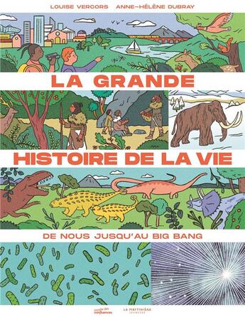 Couverture du livre « La grande histoire de la vie : de nous jusqu'au big bang » de Dubray Anne-Helene et Louise Vercors aux éditions La Martiniere Jeunesse