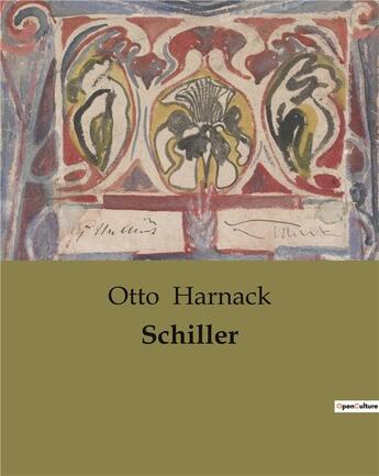 Couverture du livre « Schiller » de Otto Harnack aux éditions Culturea