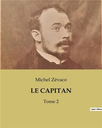 Couverture du livre « LE CAPITAN : Tome 2 » de Michel Zevaco aux éditions Culturea