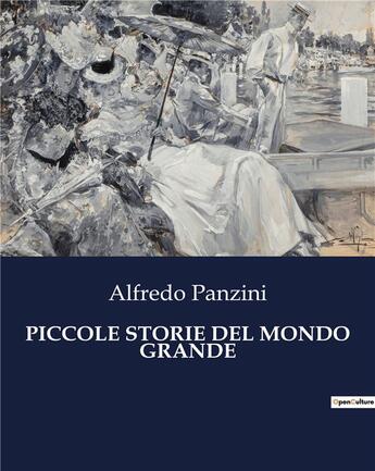 Couverture du livre « PICCOLE STORIE DEL MONDO GRANDE » de Panzini Alfredo aux éditions Culturea